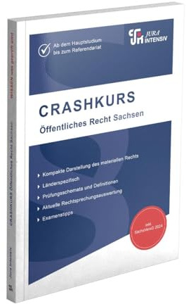CRASHKURS Öffentliches Recht - Sachsen: Länderspezifisch - Ab dem Hauptstudium bis zum Referendariat (Crashkurs: Länderspezifisch - Für Examenskandidaten und Referendare)