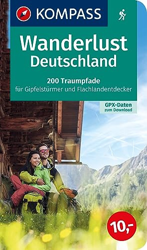 Wanderlust Deutschland: 200 Traumpfade für Gipfelstürmer und Flachlandentdecker, GPX-Daten zum Download. (KOMPASS Wanderlust, Band 1600)