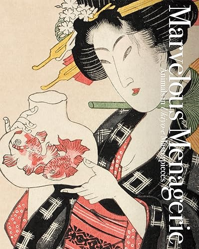 Marvelous Menagerie: Animals in Ukiyo-e Masterpieces (Pie Ukiyo-E)