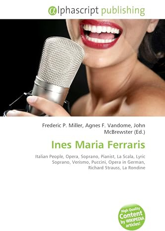 Ines Maria Ferraris: Italian People, Opera, Soprano, Pianist, La Scala, Lyric Soprano, Verismo, Puccini, Opera in German, Richard Strauss, La Rondine