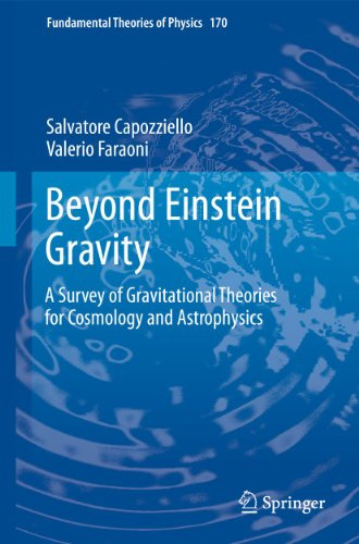 Beyond Einstein Gravity: A Survey of Gravitational Theories for Cosmology and Astrophysics (Fundamental Theories of Physics, Band 170)