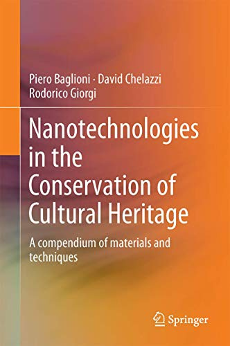Nanotechnologies in the Conservation of Cultural Heritage: A compendium of materials and techniques