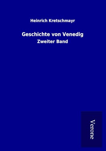 Geschichte von Venedig: Zweiter Band