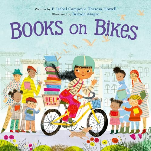Books on Bikes: A Picture Book about Community, Reading, and the Magic of Books for Children (Ages 4-8)