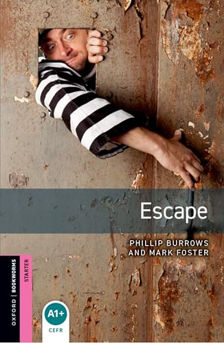 Oxford Bookworms Library: Escape: Starter: 250-Word Vocabulary (Oxford Bookworms Library: Thriller & Adventure)