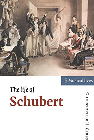 The Life of Schubert: Musical Lives