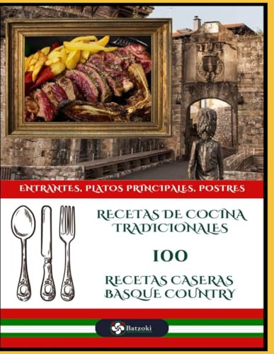 Recetas de cocina tradicionales 100 Recetas caseras Basque Country