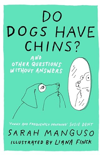 Do Dogs Have Chins? And Other Questions Without Answers