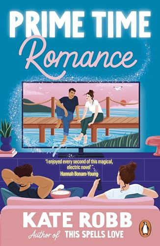 Prime Time Romance: The brand new, magical rom-com full of 90s nostalgia, from the author of This Spells Love