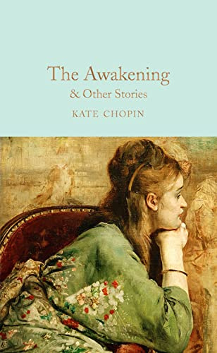 The Awakening & Other Stories: 149 (Macmillan Collector's Library, 149)