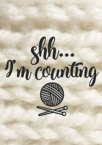 shh... I'm counting: Das Strick Journal für deine Strickprojekte mit 100 Seiten Strickpapier 4:5