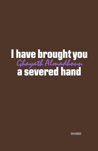 I have brought you a severed hand