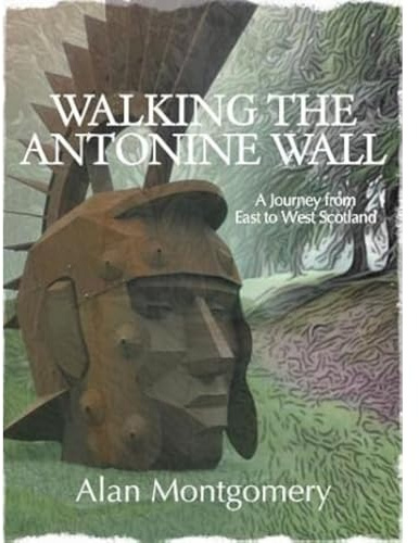 Walking the Antonine Wall: A Journey from East to West Scotland