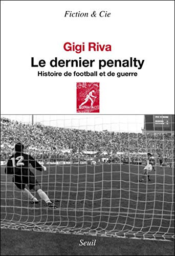 Le Dernier Pénalty: Histoire de football et de guerre