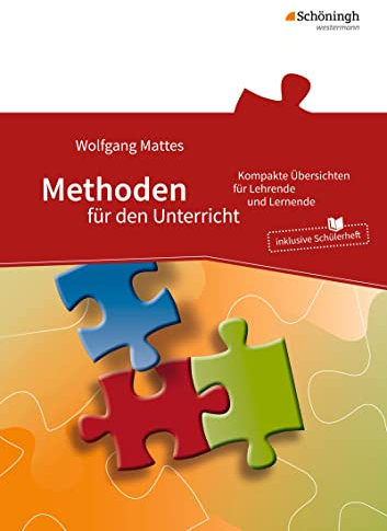 Methoden für den Unterricht: Kompakte Übersichten für Lehrende und Lernende