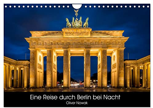 Eine Reise durch Berlin bei Nacht (Wandkalender 2025 DIN A4 quer), CALVENDO Monatskalender: Eine Reise durch die Berliner Nacht in 12 Bildern (CALVENDO Orte)
