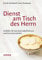 Dienst am Tisch des Herrn: Leitfaden für Kommunionhelferinnen und Kommunionhelfer
