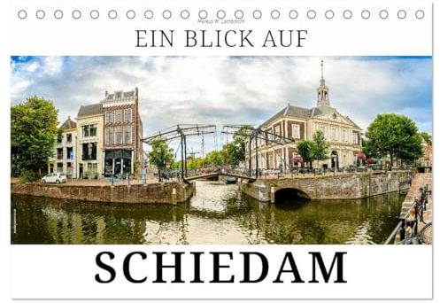 Ein Blick auf Schiedam (Tischkalender 2026 DIN A5 quer), CALVENDO Monatskalender: Ein Bummel durch das historische Schiedam in Südholland (NL) (CALVENDO Orte)