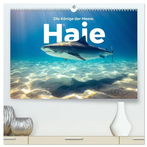 Haie - Könige der Meere. (hochwertiger Premium Wandkalender 2026 DIN A2 quer), Kunstdruck in Hochglanz: Entdecken Sie die Unterwasserwelt der Haie. (CALVENDO Tiere)