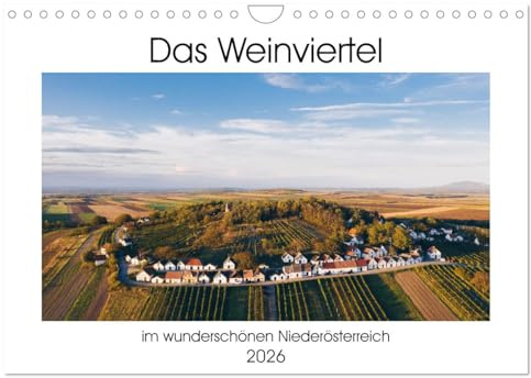Das Weinviertel im wunderschönen Niederösterreich. (Wandkalender 2026 DIN A4 quer), CALVENDO Monatskalender: Die wunderschöne Region und die Städte ... im Wandel der Jahreszeiten. (CALVENDO Orte)