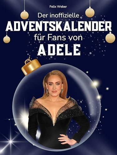 Der inoffizielle Adventskalender für Fans von Adele: 24 Tage mit deinem Star bis Weihnachten. Fanbuch und Biografie in einem. Das ideale Geschenkt für alle Fans.