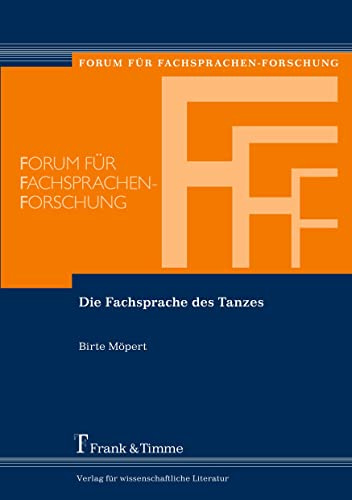 Die Fachsprache des Tanzes (Forum für Fachsprachen-Forschung)