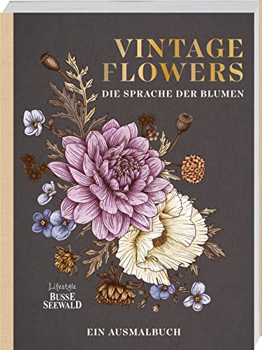 Vintage Flowers – Die Sprache der Blumen: Ein Ausmalbuch