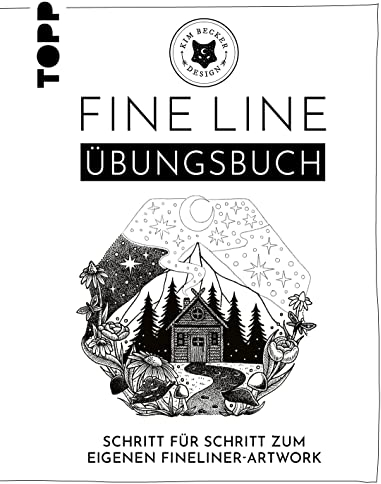 Fine Line Übungsbuch: Schritt für Schritt zum eigenen Fineline-Artwork
