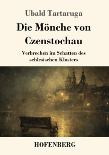 Die Mönche von Czenstochau: Verbrechen im Schatten des schlesischen Klosters