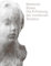 Medardo Rosso. Die Erfindung der modernen Skulptur: mumok Wien