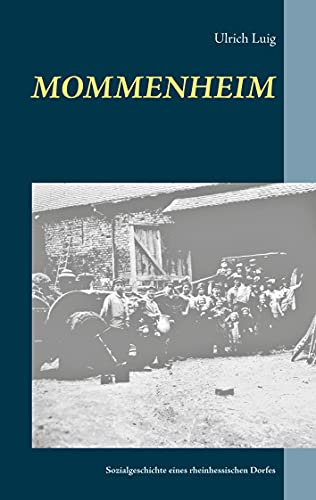 MOMMENHEIM: Sozialgeschichte eines rheinhessischen Dorfes