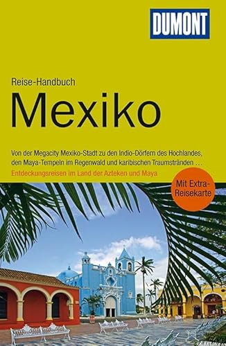 DuMont Reise-Handbuch Reiseführer Mexiko: mit Extra-Reisekarte