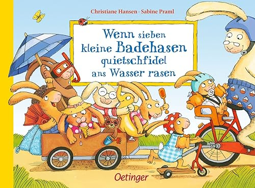 Wenn sieben kleine Badehasen quietschfidel ans Wasser rasen (Wenn sieben Hasen): Fröhlich gereimter Sommerspaß für Kinder ab 2 Jahren (Die sieben kleinen Hasen)