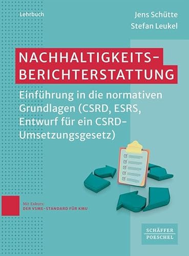 Nachhaltigkeitsberichterstattung: Einführung in die normativen Grundlagen (CSRD, ESRS, Entwurf für ein CSRD-Umsetzungsgesetz)