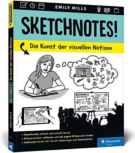 Sketchnotes!: Die Kunst der visuellen Notizen: Das Arbeitsbuch mit Vorlagen zum Nachzeichnen