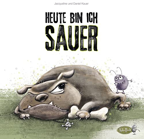 Heute bin ich sauer: Ein Gute-Laune-Buch zur Aufmunterung an schlechten Tagen. Mit Kindern über Gefühle sprechen & emotionale Kompetenz stärken. ... Jahren.: Für alle kleinen und grossen Muffel