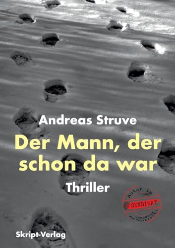 Der Mann, der schon da war: Thriller