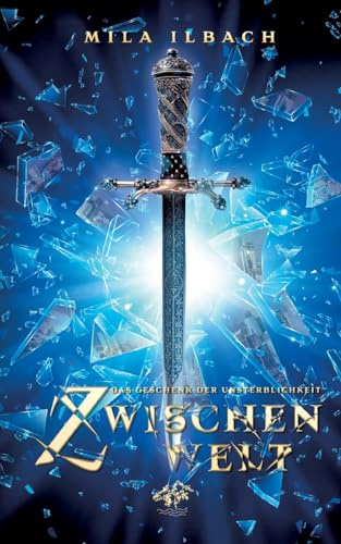 Zwischenwelt: Das Geschenk der Unsterblichkeit