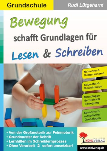 Bewegung schafft Grundlagen Lesen Schreiben Deutsch Pädagogik Grundschule Klasse 1 2 3 4 | Motorik Wahrnehmung Feinmotorik Grafomotorik ... Übungen: Ein fächerübergreifender Ratgeber