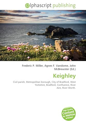 Keighley: Civil parish, Metropolitan borough, City of Bradford, West Yorkshire, Bradford, Confluence, River Aire, River Worth.