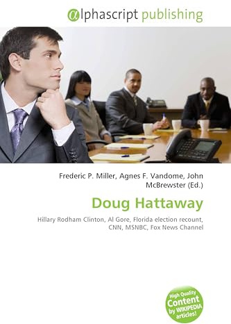 Doug Hattaway: Hillary Rodham Clinton, Al Gore, Florida election recount, CNN, MSNBC, Fox News Channel