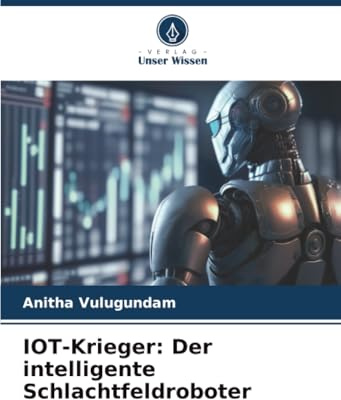 IOT-Krieger: Der intelligente Schlachtfeldroboter