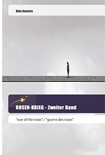 ROSEN-KRIEG - Zweiter Band: war of the roses / guerre des roses