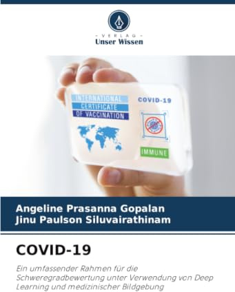 COVID-19: Ein umfassender Rahmen für die Schweregradbewertung unter Verwendung von Deep Learning und medizinischer Bildgebung