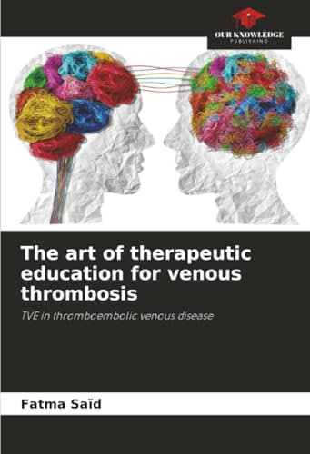 The art of therapeutic education for venous thrombosis: TVE in thromboembolic venous disease