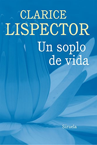 Un soplo de vida (Biblioteca Clarice Lispector, Band 8)