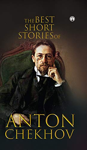 The Best Short Stories of Anton Chekhov