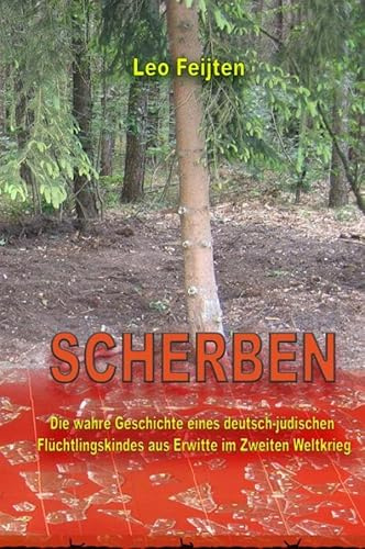 SCHERBEN: Die wahre Geschichte eines deutsch-jüdischen Flüchtlingskindes aus Erwitte im Zweiten Weltkrieg
