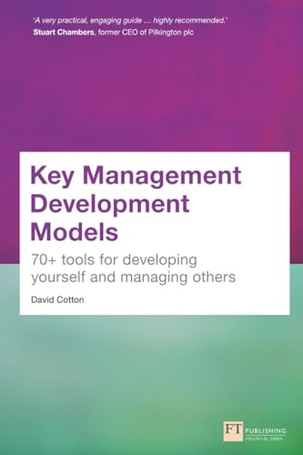 Key Management Development Models: 70+ tools for developing yourself and managing others