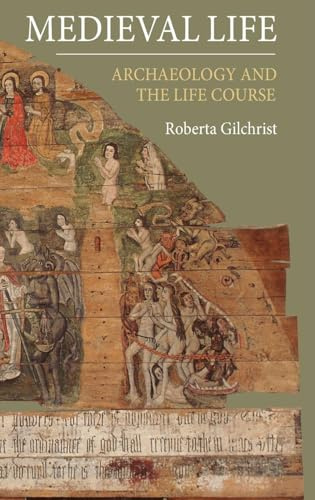 Medieval Life: Archaeology and the Life Course